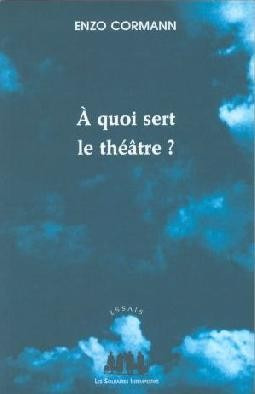 [9782846810715] À quoi sert le théâtre ?
