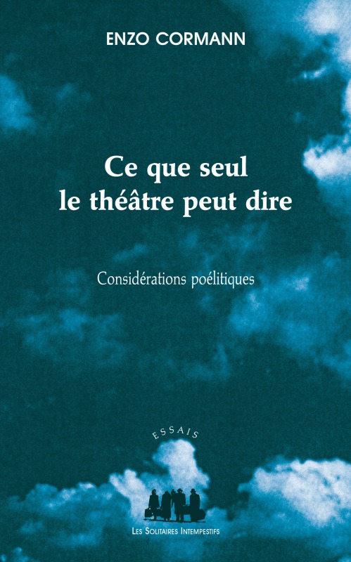 [9782846813495] Ce que seul le théâtre peut dire