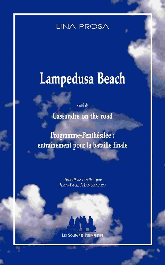 [9782846813518] Lampedusa beach suivi de Cassandre on the road suivi de Programme-Penthésilée