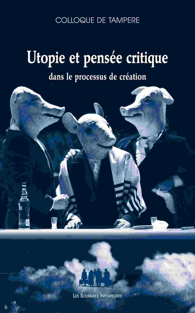 [9782846813525] Utopie et pensée critique dans le processus de création