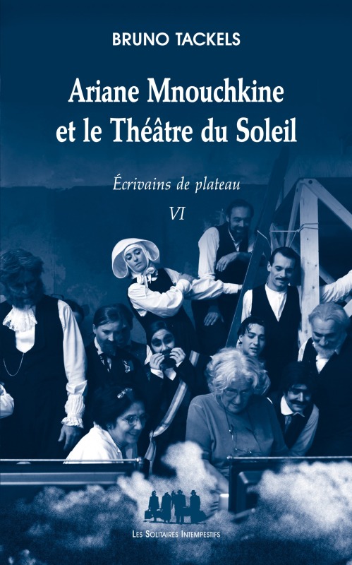 [9782846813884] Ariane Mnouchkine et le Théâtre du Soleil