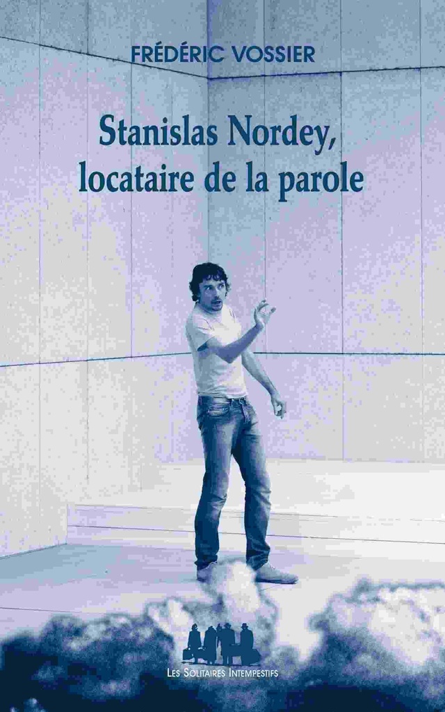 [9782846813914] Stanislas Nordey, locataire de la parole