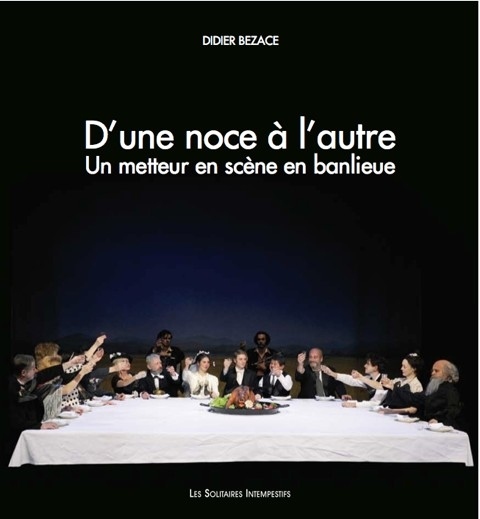 [9782846813945] D'une noce à l'autre - Un metteur en scène en banlieue