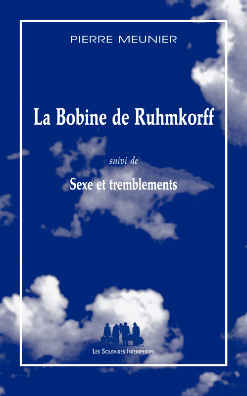 [9782846813969] La bobine de Ruhmkorff suivi de Sexe et tremblements