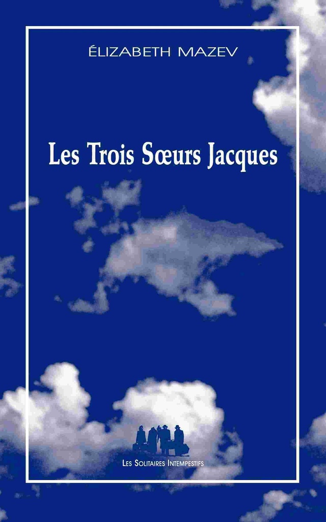 [9782846814133] Les trois soeurs Jacques