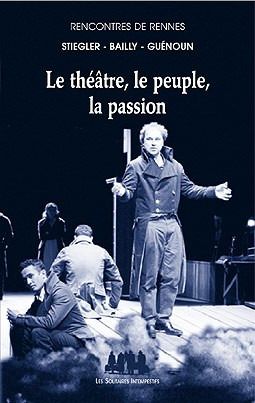 [9782846811705] Le théâtre, le peuple, la passion