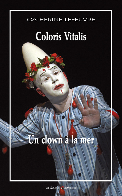 [9782846815796] Un clown à la mer suivi de Coloris vitalis