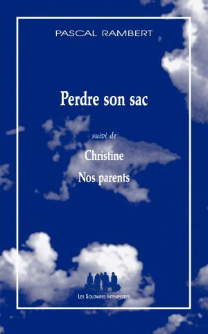[9782846815895] Perdre son sac suivi de Christine suivi de Nos parents