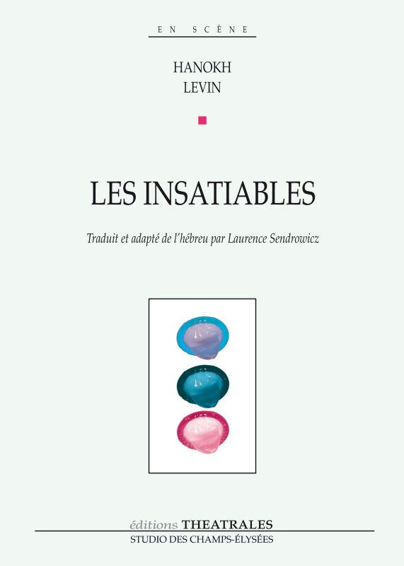 [9782842603885] Les insatiables comédie en 13 scènes avec chansons