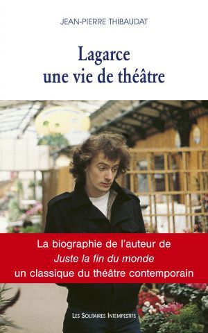 [9782846816144] Jean-Luc Lagarce, une vie de théâtre