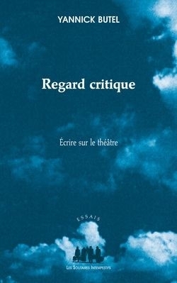 [9782846812535] Regard critique : écrire sur le théâtre