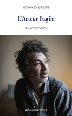 [9782846816311] L'acteur fragile