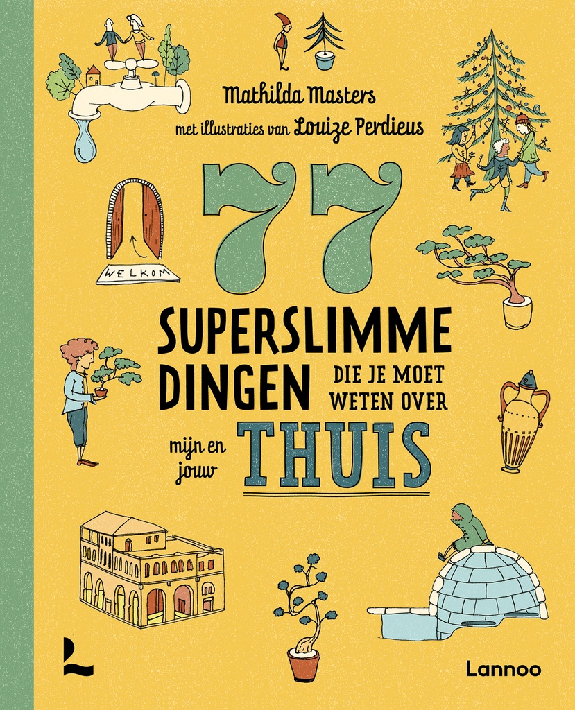 [9789401491839] 77 superslimme dingen die je moet weten over mijn en jouw thuis