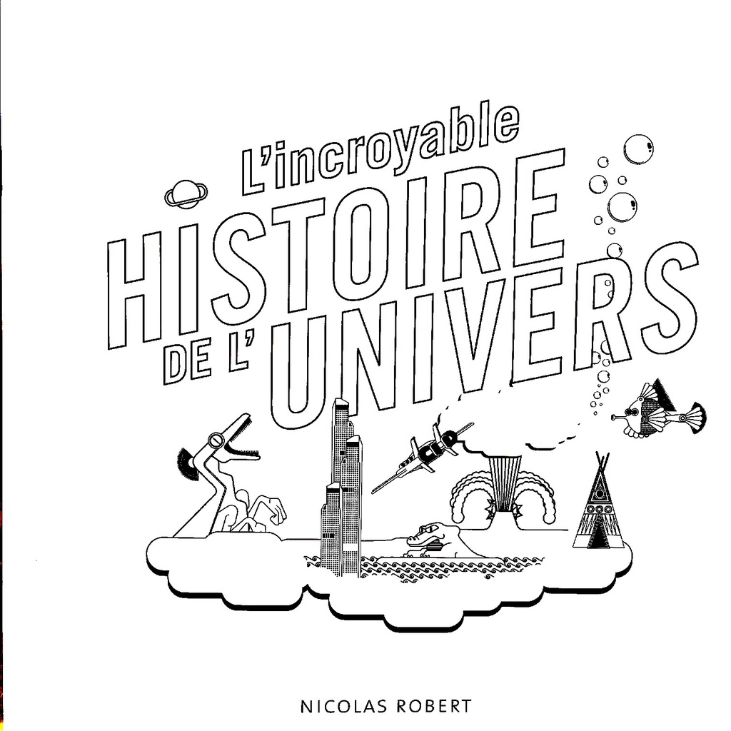 [9791069990531] L'incroyable histoire de l'univers