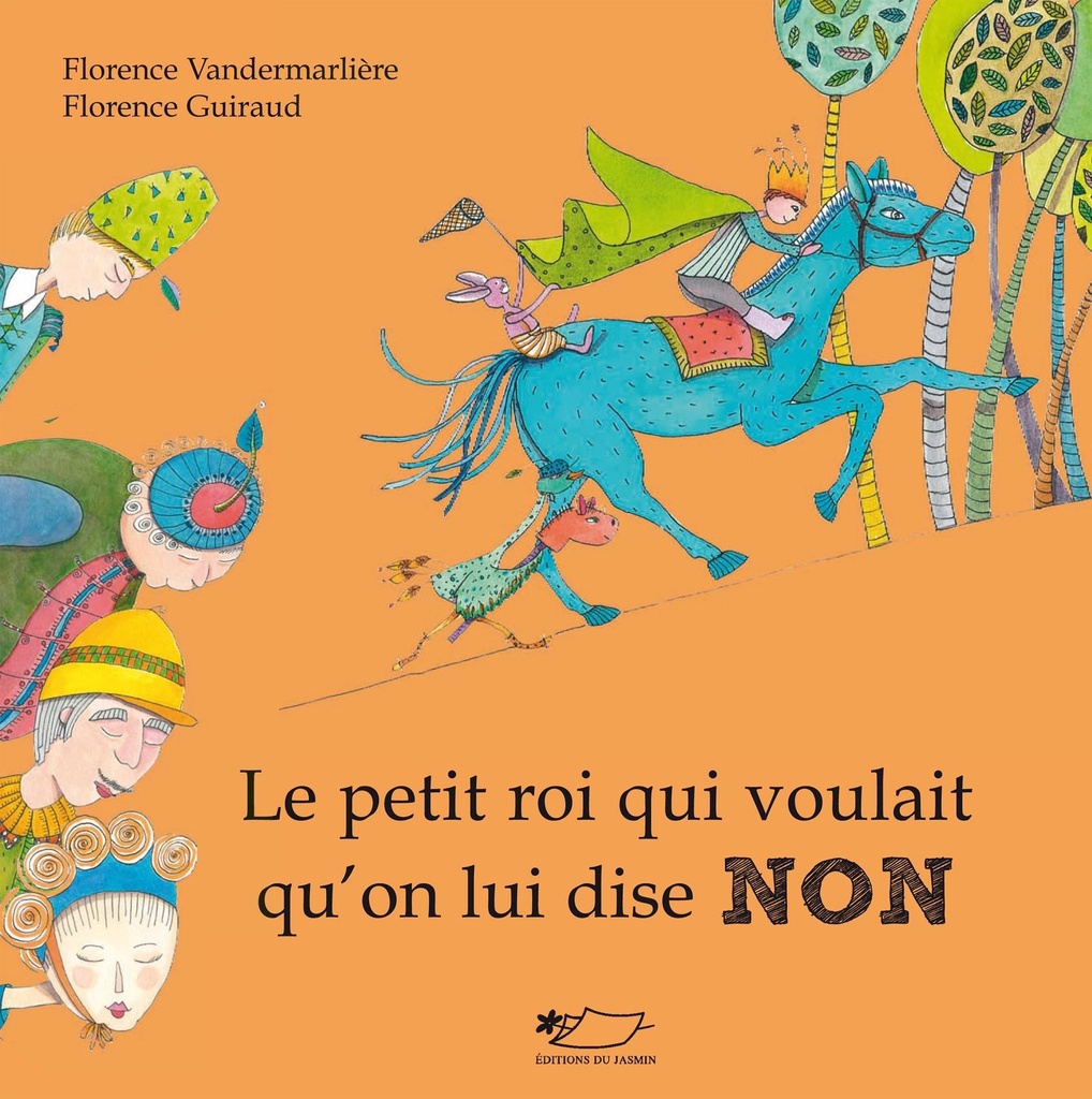 [9782912080950] Le petit roi qui voulait qu'on lui dise non