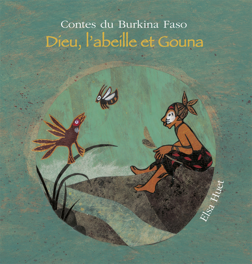 [9782914216470] DIEU, L'ABEILLE ET GOUNA (LIV-CD)