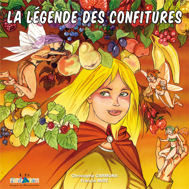 [9782915626070] La Légende des Confitures / A la recherche de l'Oeil du Soleil