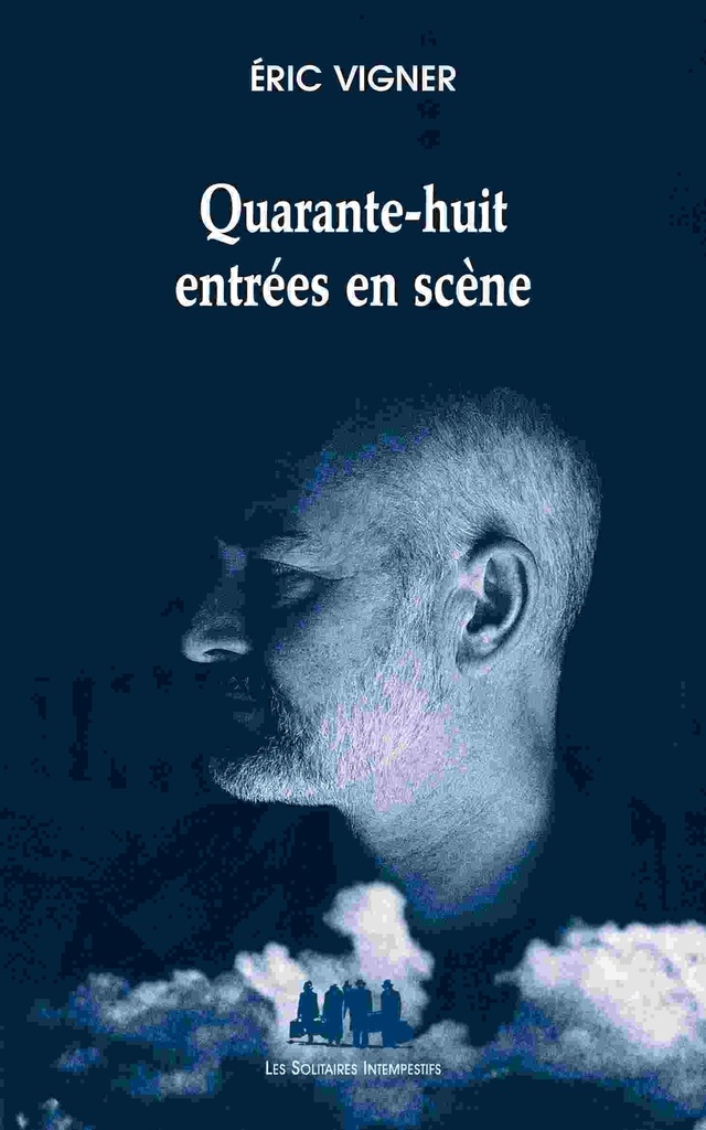 [9782846814706] Quarante-huit entrées en scène