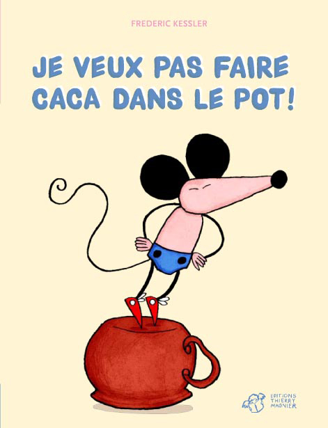 [9782844207548] Je veux pas faire caca dans le pot!
