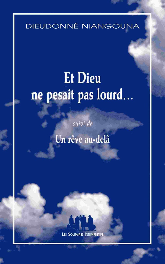 [9782846814959] Et Dieu ne pesait pas lourd suivi de Un rêve au-delà