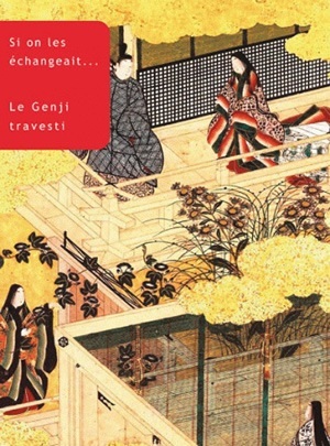 [9782251722061] Si on les échangeait. Le Genji travesti