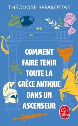 [9782253252566] Comment faire tenir toute la Grèce antique dans un ascenseur