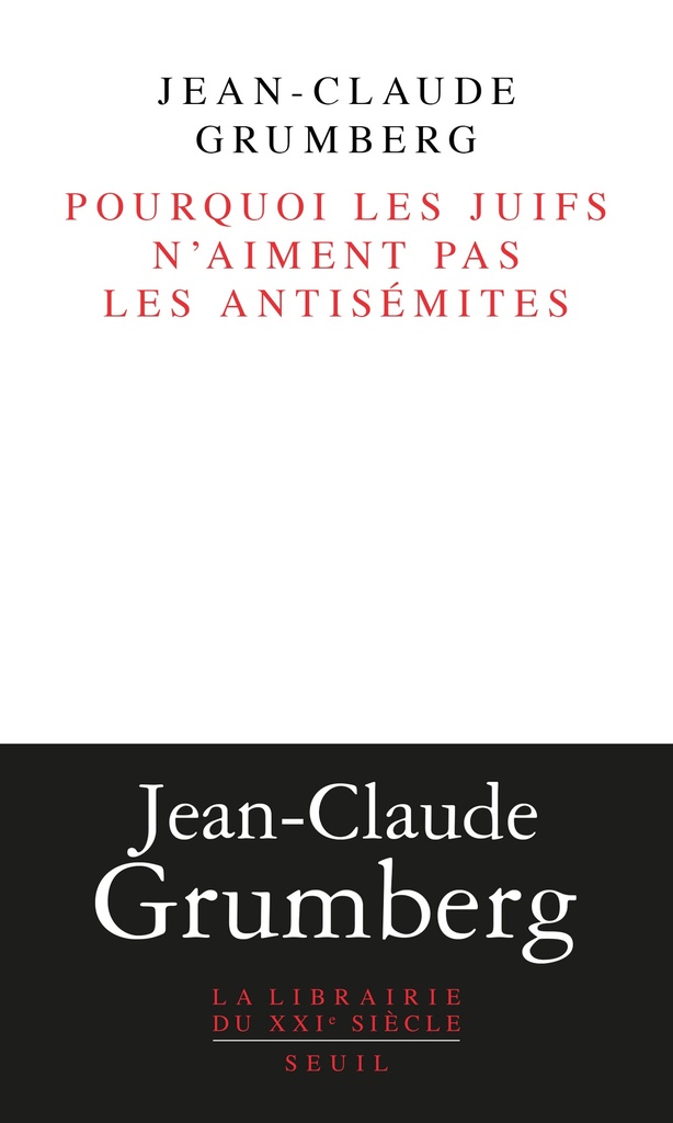 [9782021578690] Pourquoi les juifs n'aiment pas les antisémites