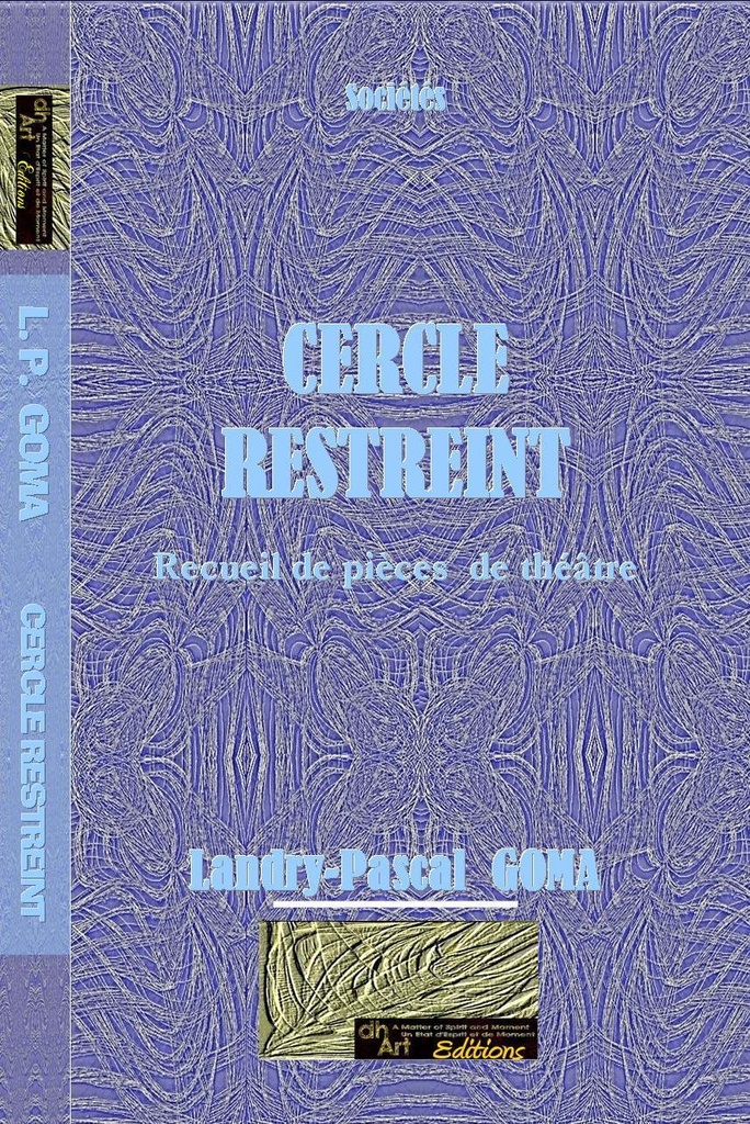 [9782924097144] CERCLE RESTREINT ( RECUEIL DE PIÈCES DE THÉÂTRE)