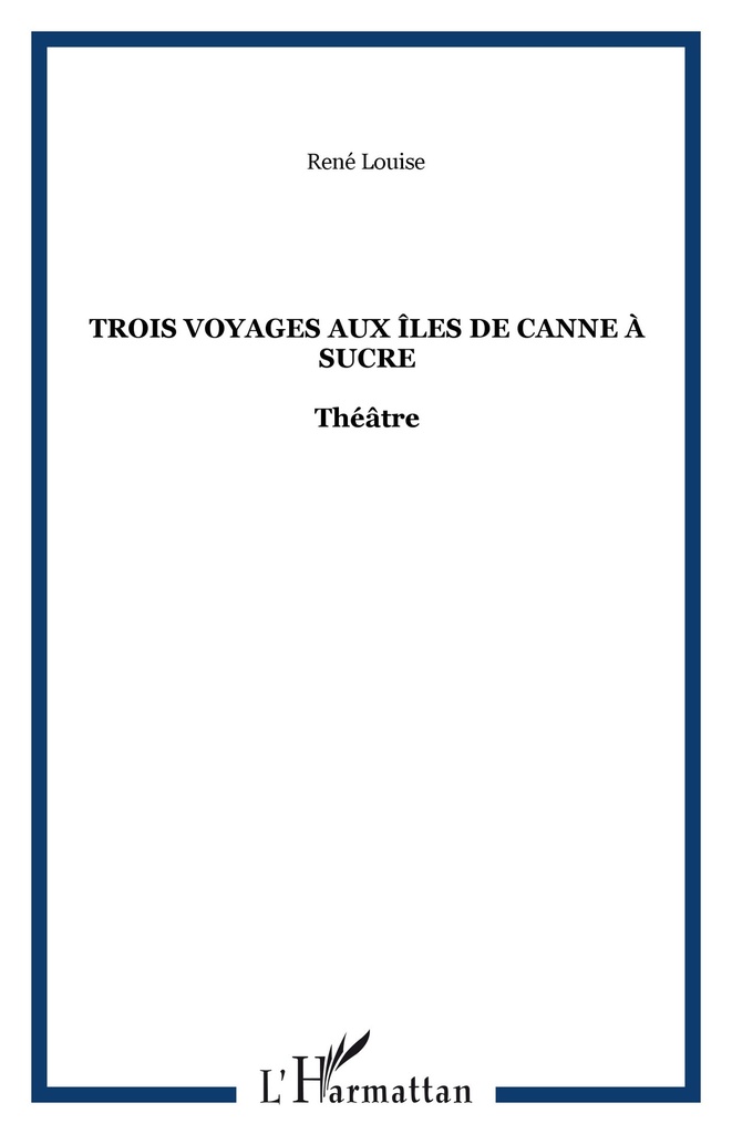 Trois voyages aux îles de canne à sucre