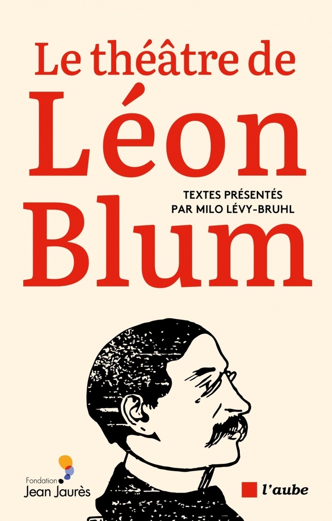 [9782815957281] Le théâtre de Léon Blum