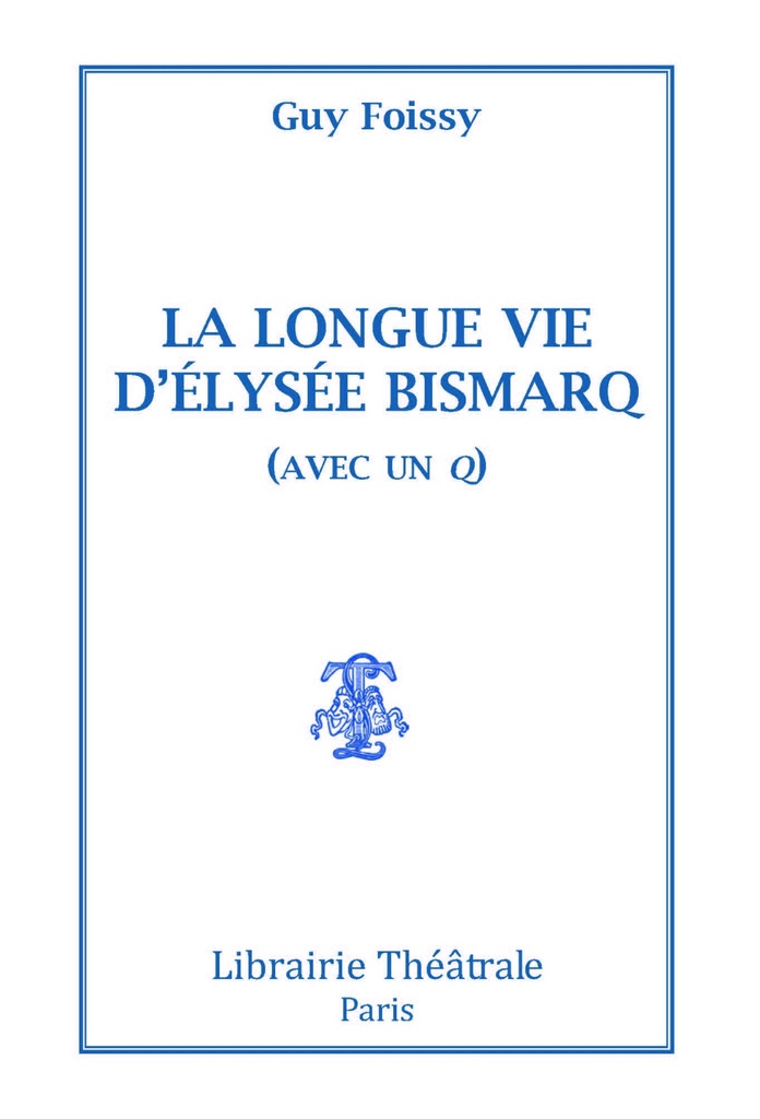 [9782734905448] La Longue Vie d'Elysée Bismarq (avec un q)