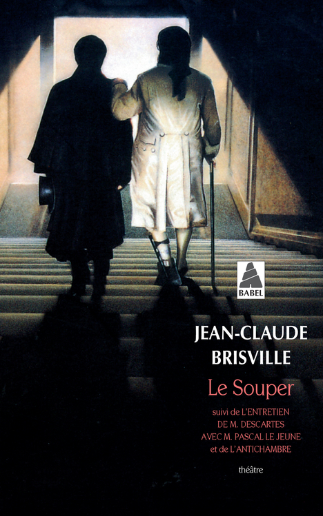 [9782742756353] Le Souper suivi de L'Entretien de M. Descartes avec M. Pascal le Jeune et de L'Antichambre