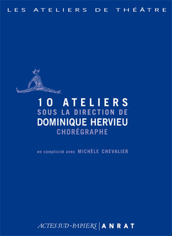 [9782742774401] 10 ateliers sous la direction de Dominique Hervieu, chorégraphe