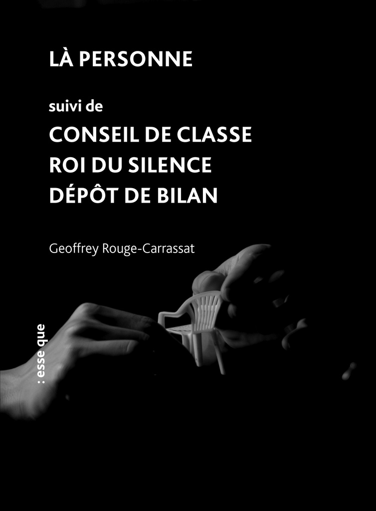 [9782487746190] Là personne suivi de Conseil de classe / Roi du silence / Dépôt de bilan
