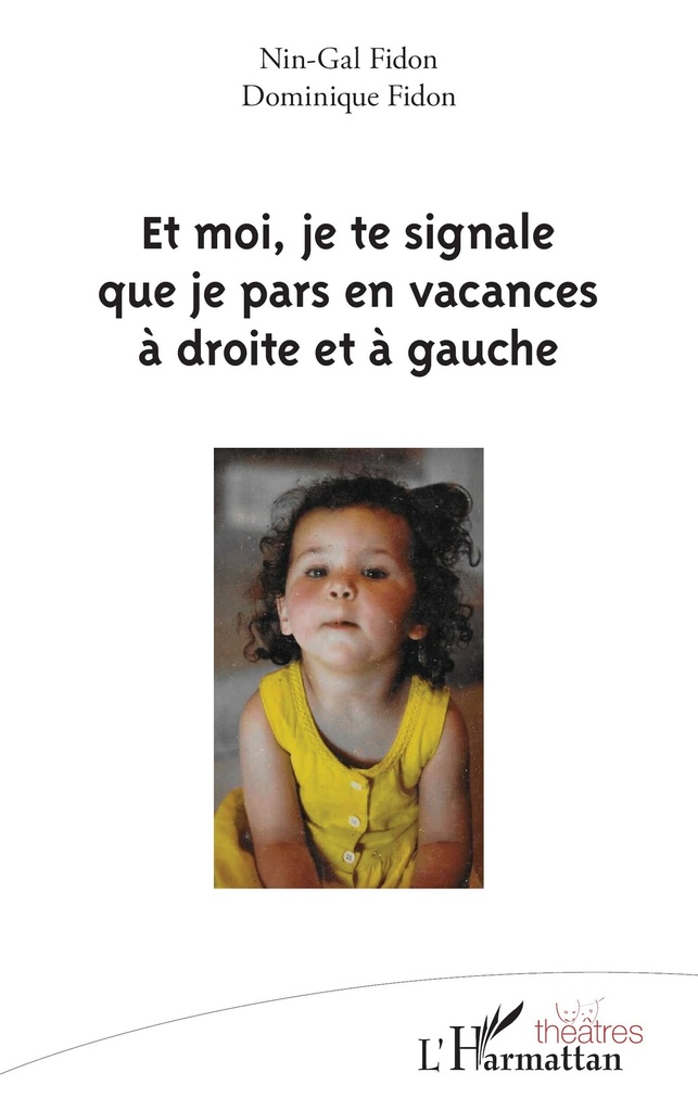 [9782343247007] Et moi, je te signale que je pars en vacances à droite et à gauche