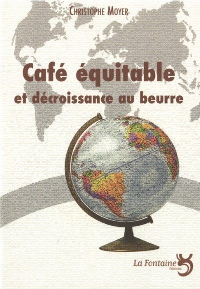[9782353610006] Café équitable et décroissance au beurre