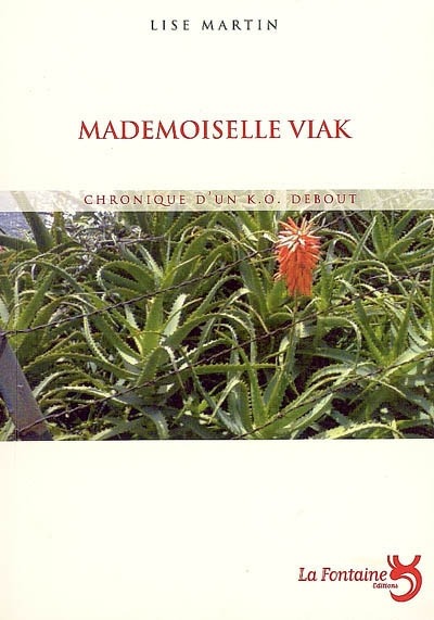 [9782353610136] Mademoiselle Viak : chronique d'un KO debout