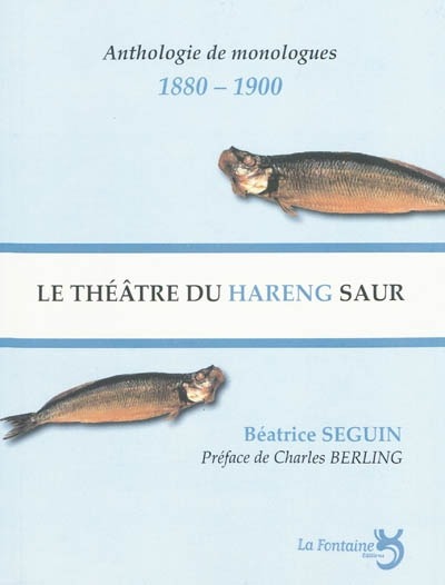 [9782353610181] Le théâtre du hareng saur : le monologue selon Charles Cros