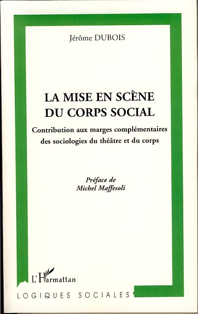 [9782296043183] La mise en scène du corps social