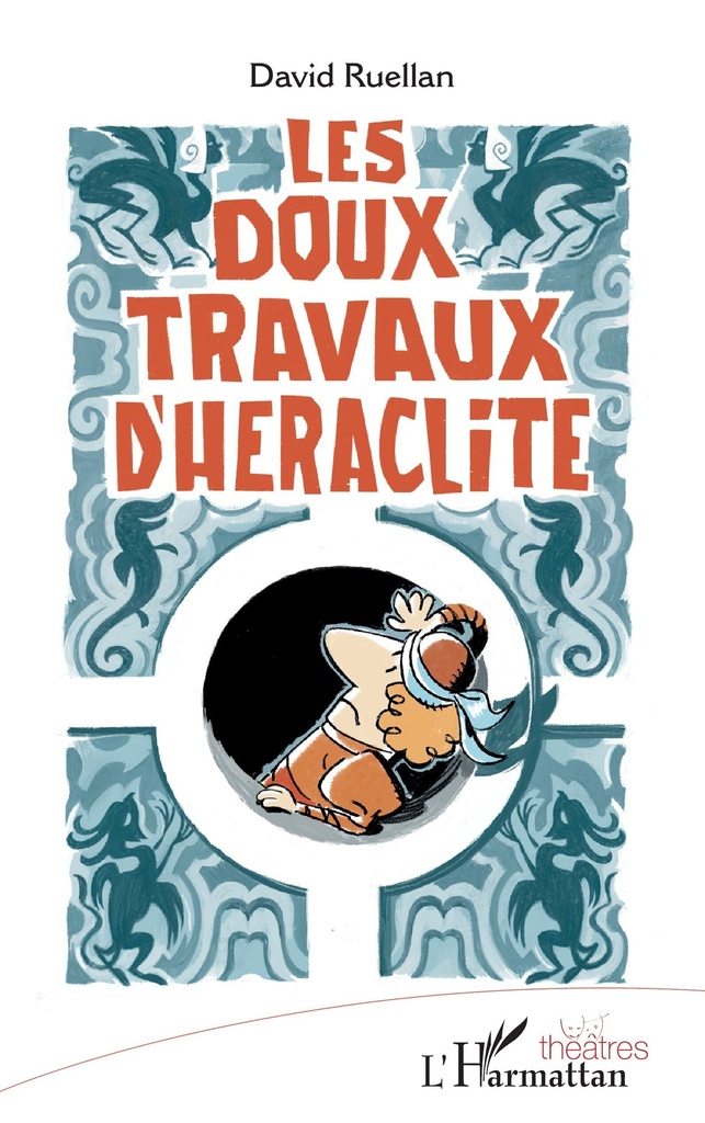 [9782140316173] Les doux travaux d'Héraclite