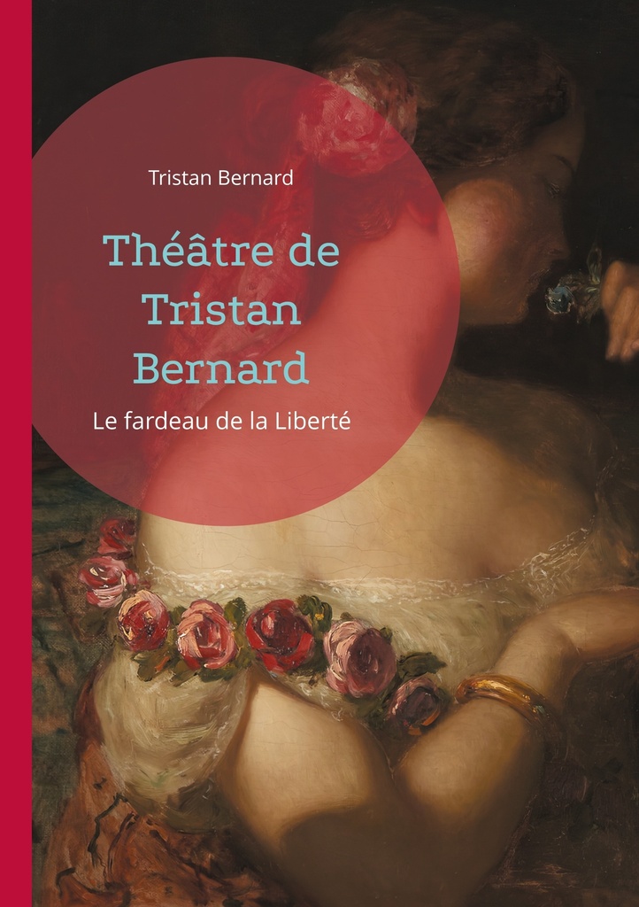 [9782322551408] Théâtre de Tristan Bernard