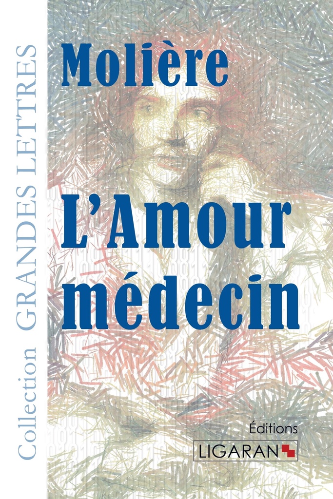 [9782335021295] L'Amour médecin (grands caractères)