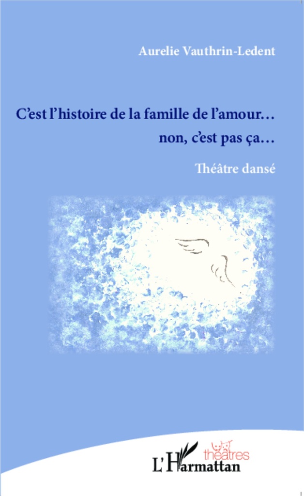 [9782343029313] C'est l'histoire de la famille de l'amour... non c'est pas ça