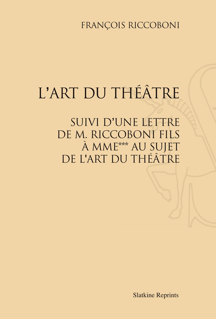 [9782051023757] L'ART DU THEATRE, SUIVI D'UNE LETTRE DE M. RICCOBONI FILS A M..AU SUJET DE L'ART DU THEATRE. (1750)