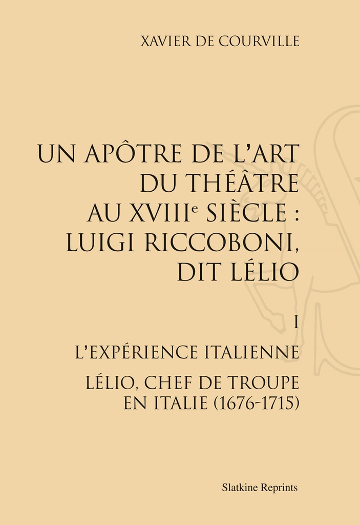 [9782051025591] Luigi Riccoboni, dit Lélio.T1. L'expérience italienne. Lélio, chef de troupe en Italie (1676-1(1967)