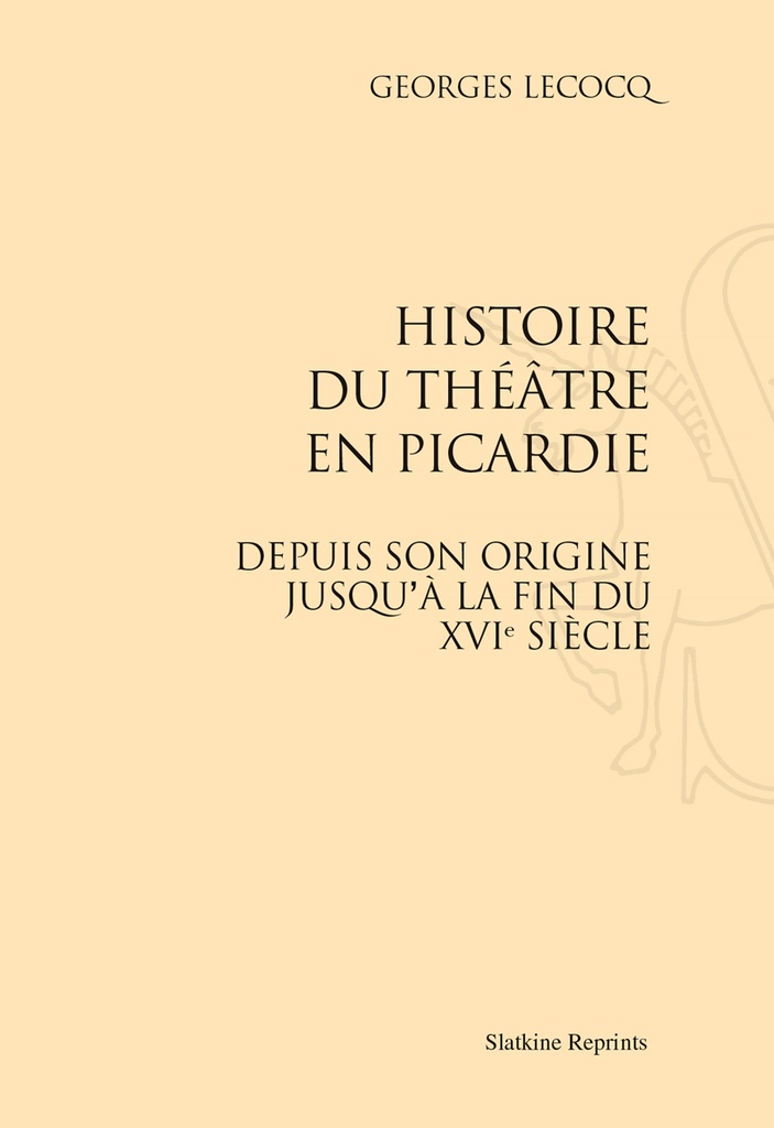 Histoire du théâtre en Picardie (1880)