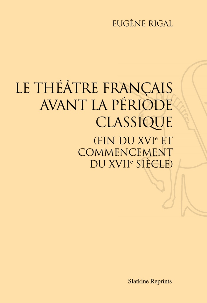 [9782051026345] Le Théâtre français avant la période classique (1901)