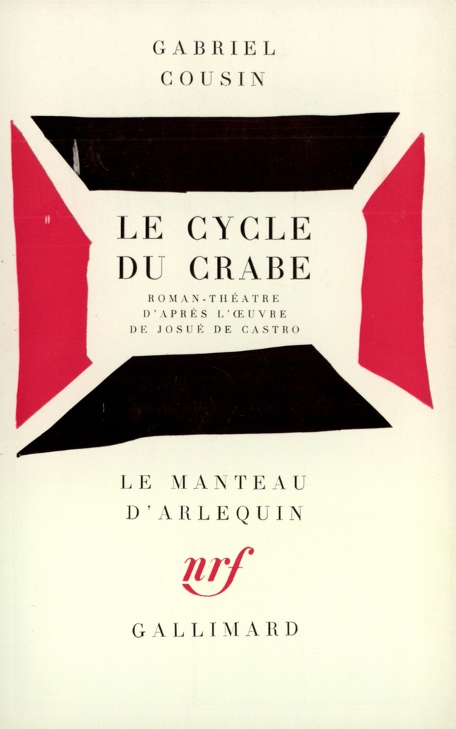 [9782070303120] Le Cycle du crabe ou Les aventures de Ze-Luis, Maria et leurs fils João, fuyant la famine du sertão pour venir s'enliser dans le bidonville de Recife