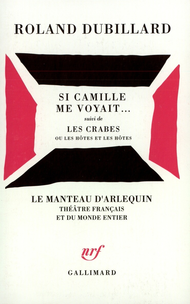 [9782070771349] Si Camille me voyait... / Les Crabes ou les hôtes et les hôtes