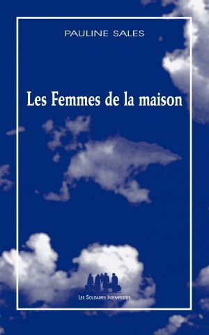 [9782846816373] Les femmes de la maison